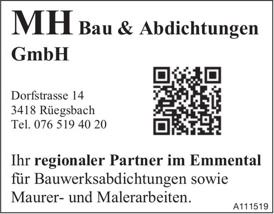 MH Bau & Abdichtungen GmbH, Rüegsbach - Ihr regionaler Partner im Emmental für Bauwerksabdichtungen sowie Maurer- und Malerarbeiten.