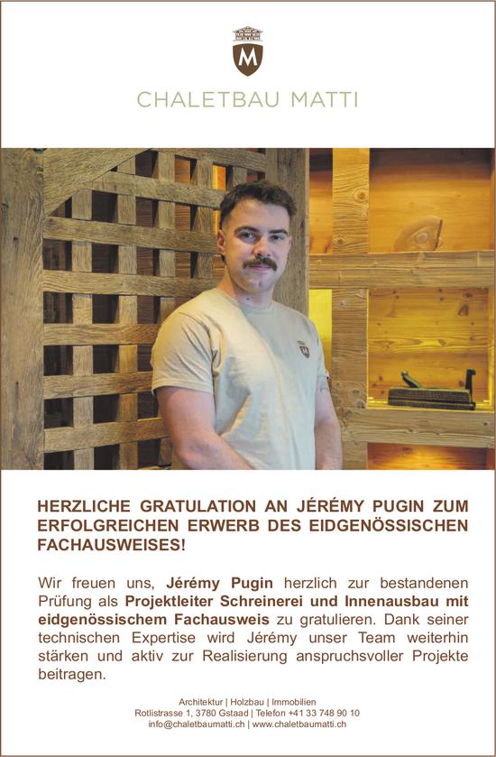 Chaletbau Matti, Gstaad - Bestandenen Prüfung als Projektleiter Schreinerei und Innenausbau