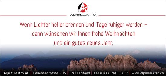 AlpinElektro AG, Gstaad - Wenn Lichter heller brennen und Tage ruhiger werden – dann wünschen wir Ihnen frohe Weihnachten und ein gutes neues Jahr.