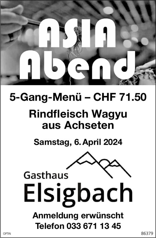 Asia Abend 5-Gang-Menü, 6. April, Gashaus Elsigbach