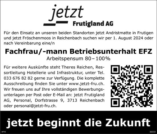 Fachfrau/-mann Betriebsunterhalt EFZ, 80-100%, jetzt Frutigland AG, Reichenbach,  gesucht