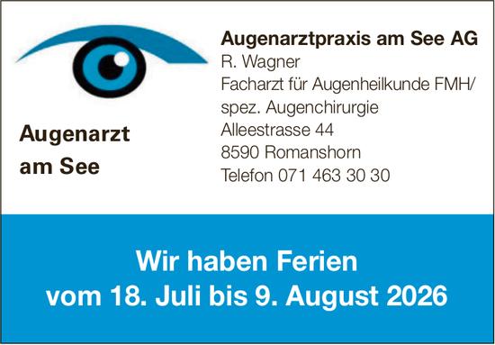 Augenarztpraxis am See AG, Romanshorn - Wir haben Ferien vom 18. Juli bis 9. August 2026