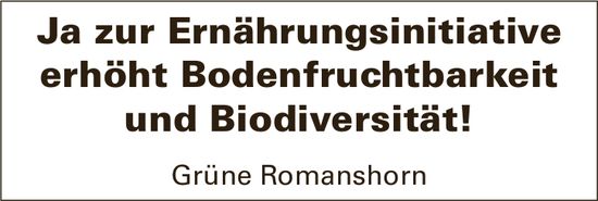 Grüne Romanshorn, Ja zur Ernährungsinitiative erhöht Bodenfruchtbarkeit und Biodiversität!