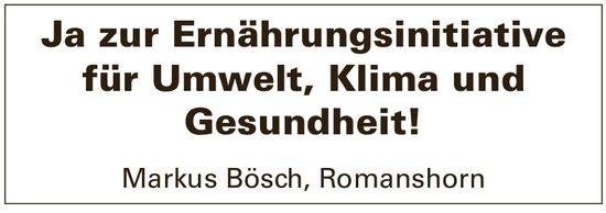 Markus Bösch, Ja zur Ernährungsinitiative für Umwelt, Klima und Gesundheit!
