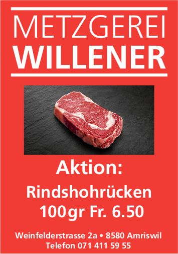 Metzgerei Willener, Amriswil - Aktion: Rindshohrücken 100 gr Fr. 6.50