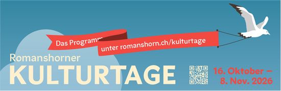 Romanshorner KULTURTAGE, 16. Oktober - 8. November