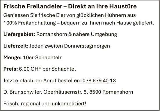 D. Brunschwiler, Romanshorn - Frische Freilandeier–Direkt an Ihre Haustüre