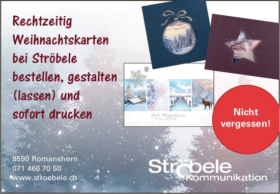 Ströbele Kommunikation, Romanshorn - Rechtzeitig Weihnachtskarten bei Ströbele bestellen, gestalten (lassen) und sofort drucken