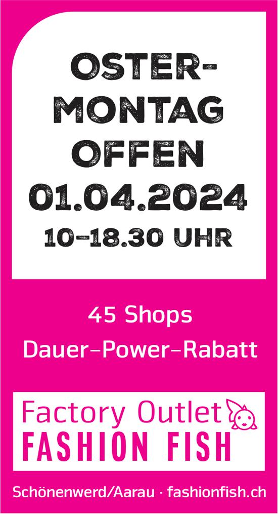 Factory Outlet Fashion Fish, Schönenwerd/Aarau - Oster-Montag offen