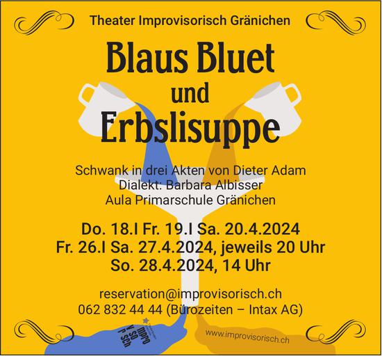 Blaus Bluet und Erbslisuppe, 18. - 28. April, Aula Primarschule, Gränichen