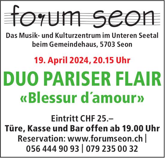 «Blessur d´amour», Duo Pariser Flair, 19. April, Forum, Seon