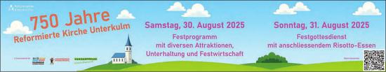 750 Jahre Reformierte Kirche Unterkulm, 30. - 31. August