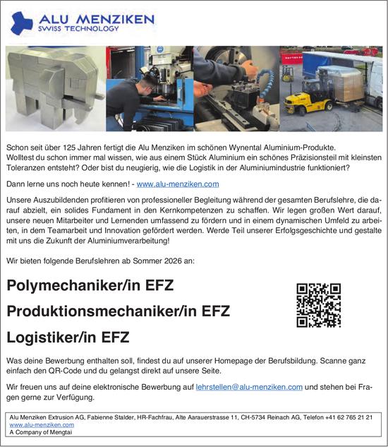 Polymechaniker/in EFZ Produktionsmechaniker/in EFZ Logistiker/in EFZ, Alu Menziken Extrusion AG, Reinach AG, gesucht