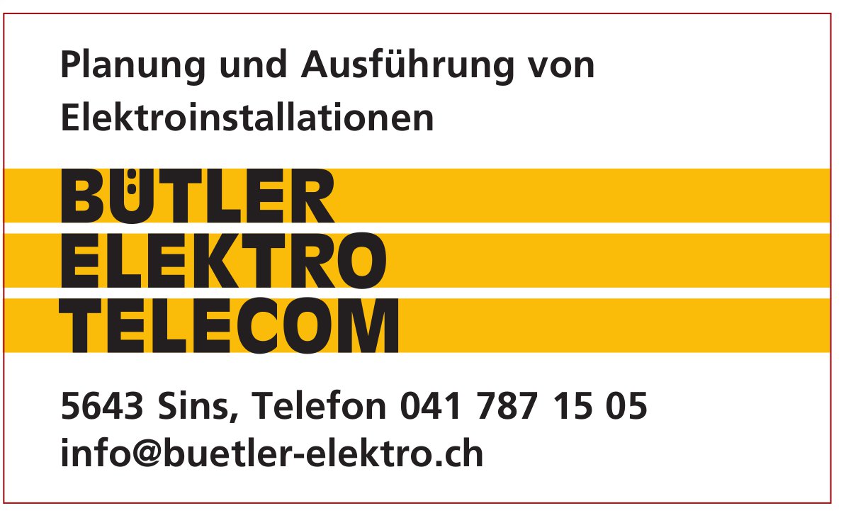 Sins - Planung und Ausführung von Elektroinstallationen 5643 Sins, Telefon 041 787 15 05 info@buetler-elektro.ch