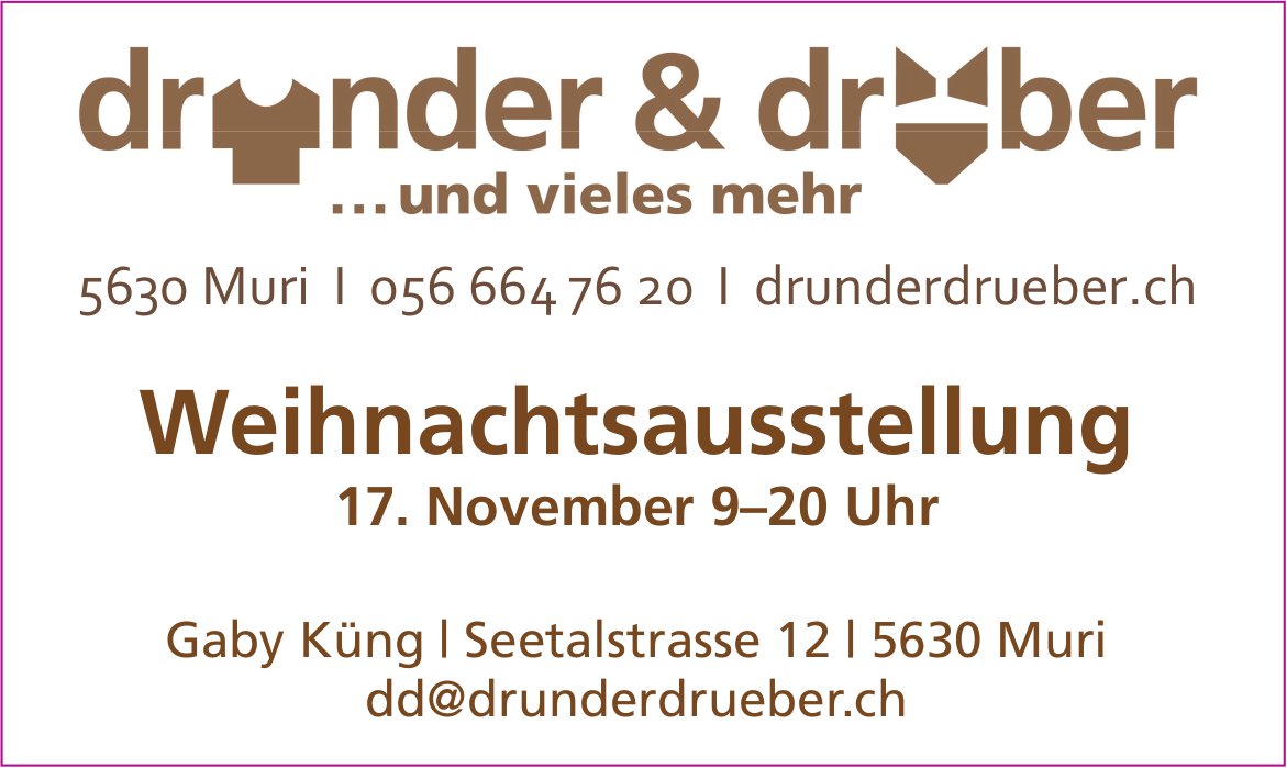 Drunder & Drueber, Muri - Weihnachtsausstellung