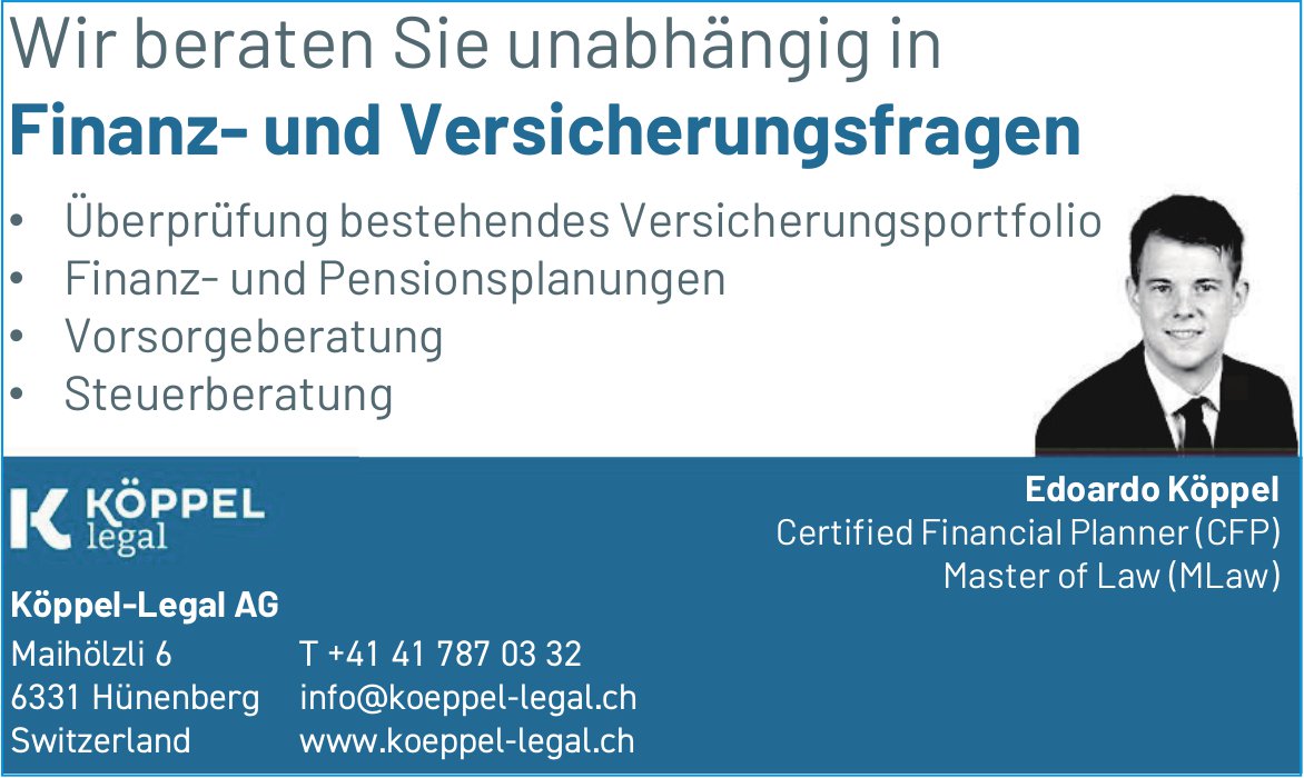 Köppel-Legal AG, Hünenberg - Wir beraten Sie unabhängig in Finanz-und Versicherungsfragen
