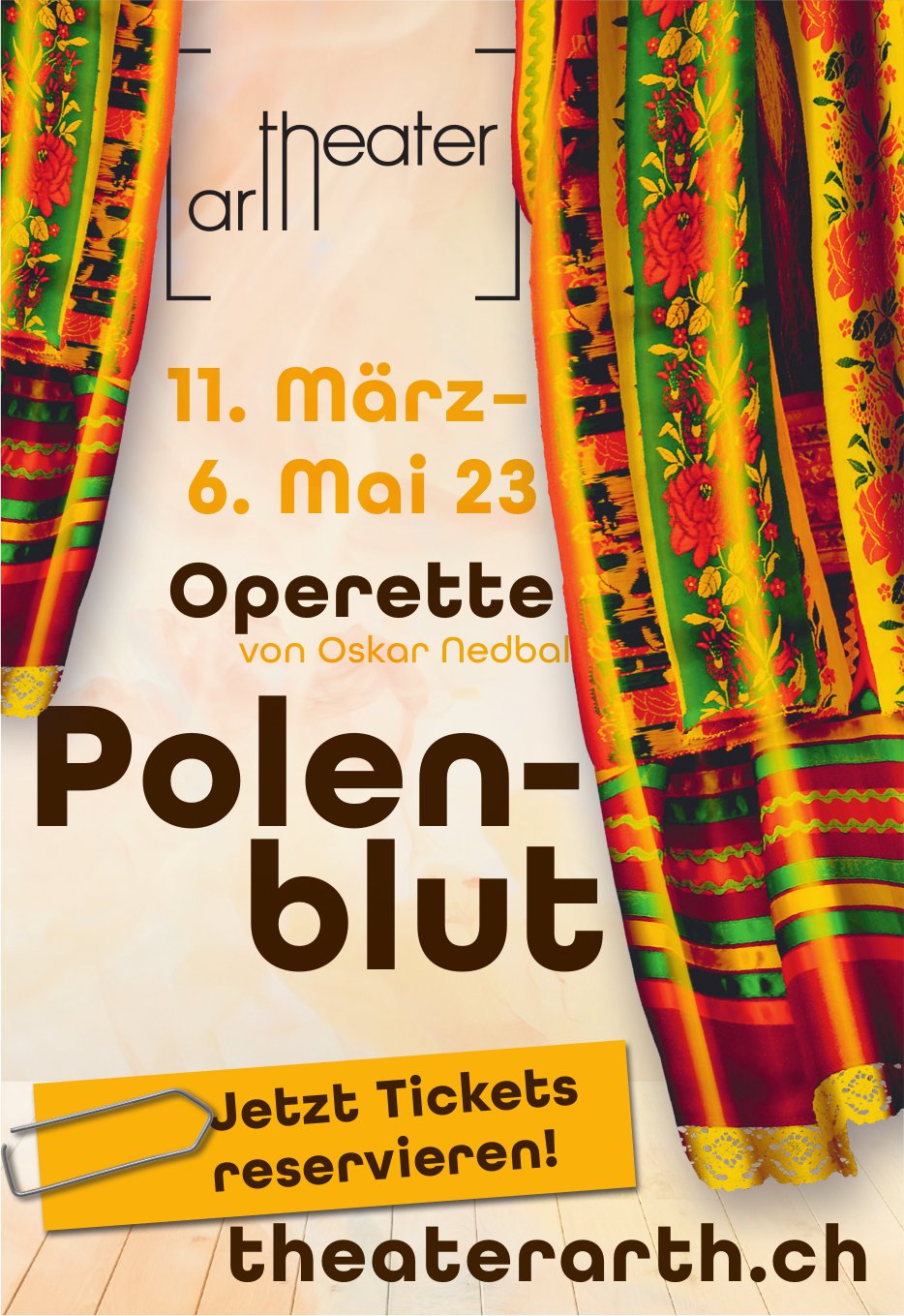 Polenblut, Operette von Oskar Medbal, 11. März bis 6. Mai, Theater, Arth