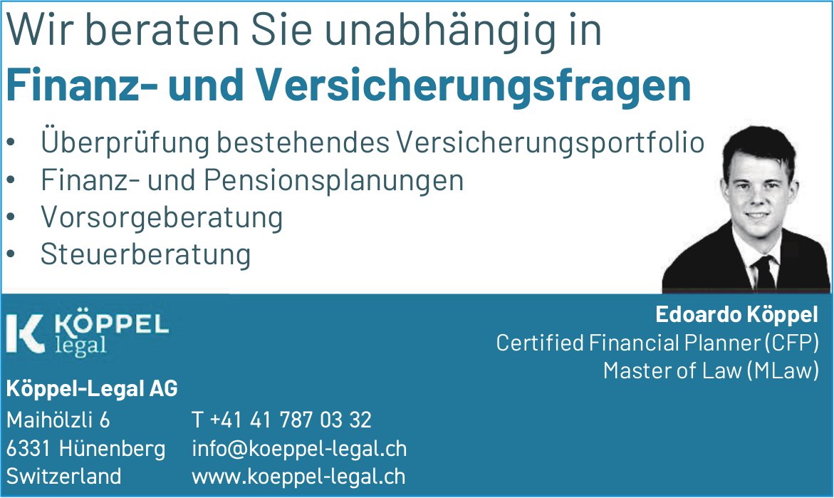 Köppel-Legal AG, Hünenberg - Wir beraten Sie unabhängig in Finanz-und Versicherungsfragen
