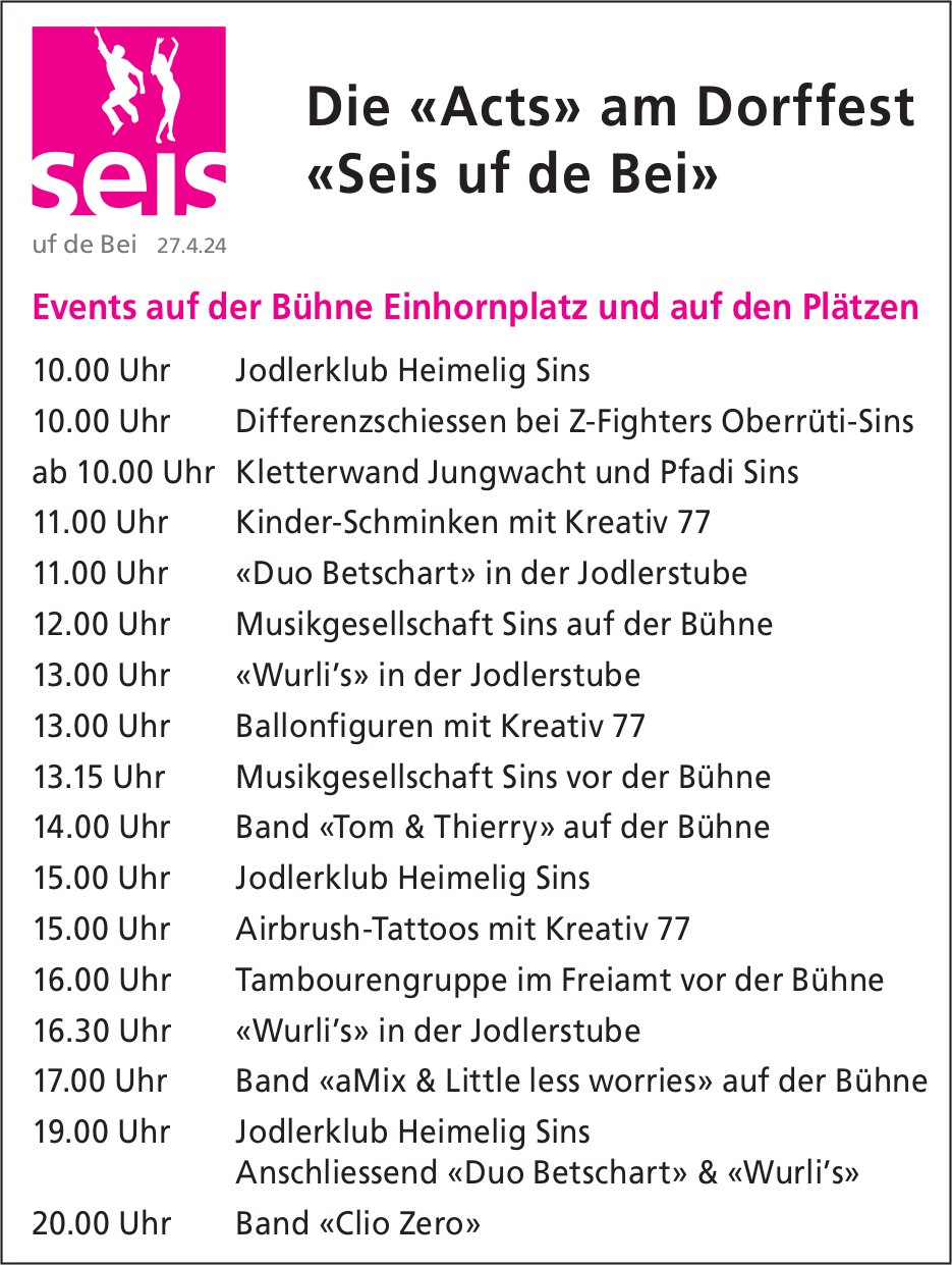Dorffest Seis uf de Bei, 27. April, Bühne Einhornplatz und Plätze, Sins