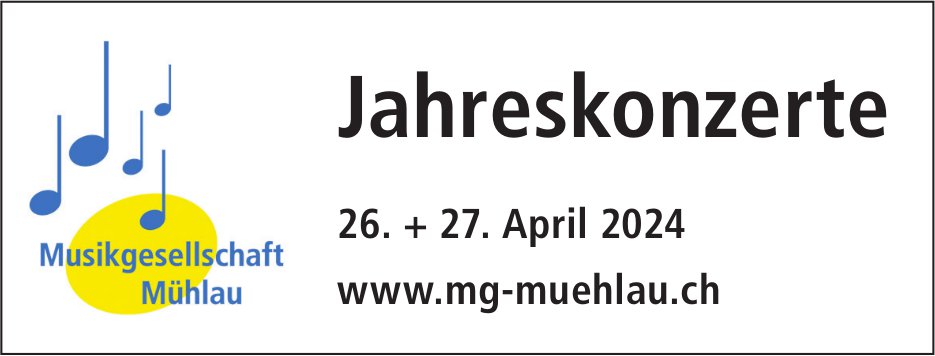 Jahreskonzerte Musikgesellschaft, 26. und 27. April, Mühlau