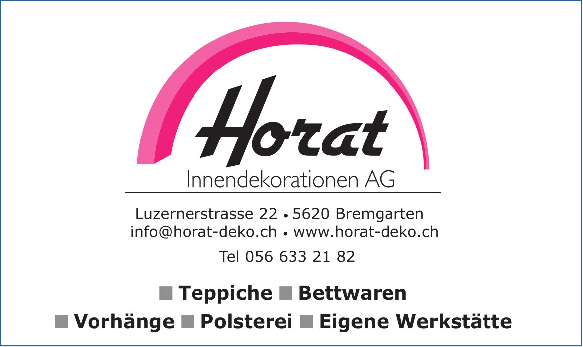 Horat Innendekorationen AG, Bremgarten - Teppiche, Bettwaren,  Vorhänge,  Polsterei