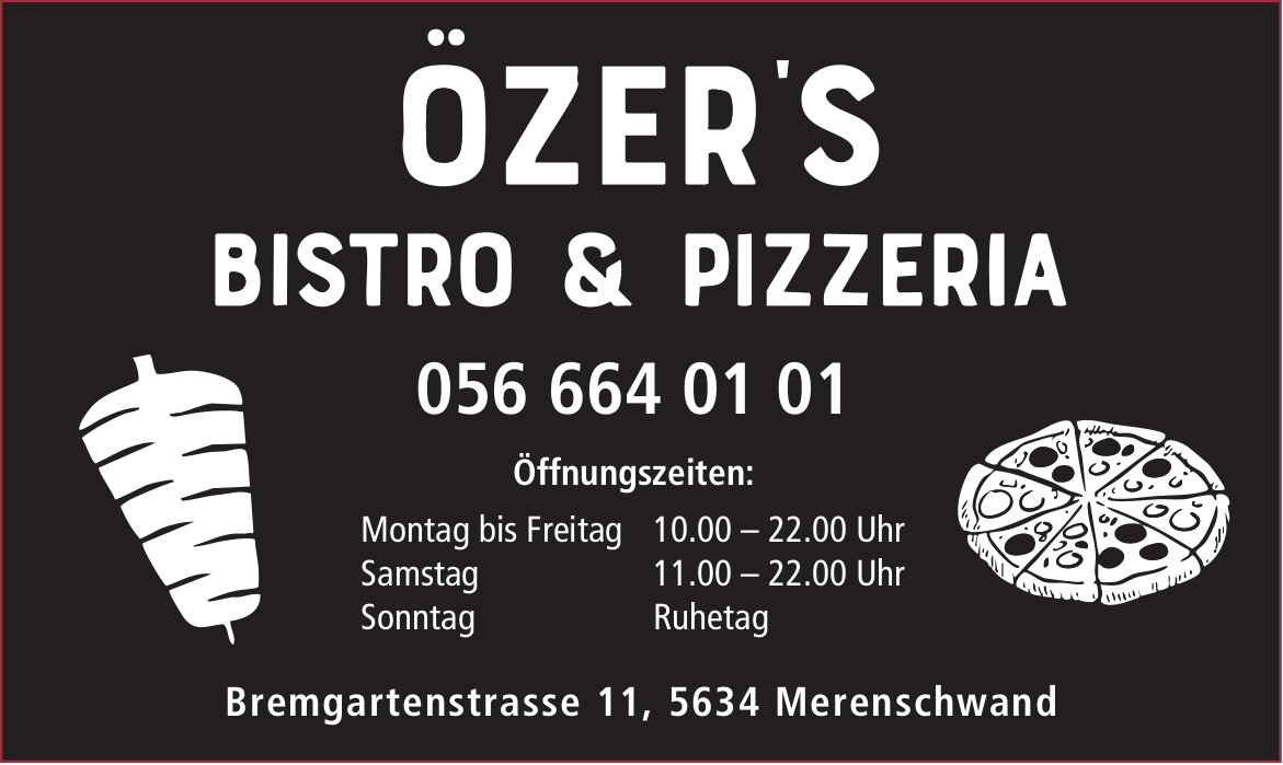 Özer's Bistro & Pizzeria, Merenschwand - Öffnungszeiten