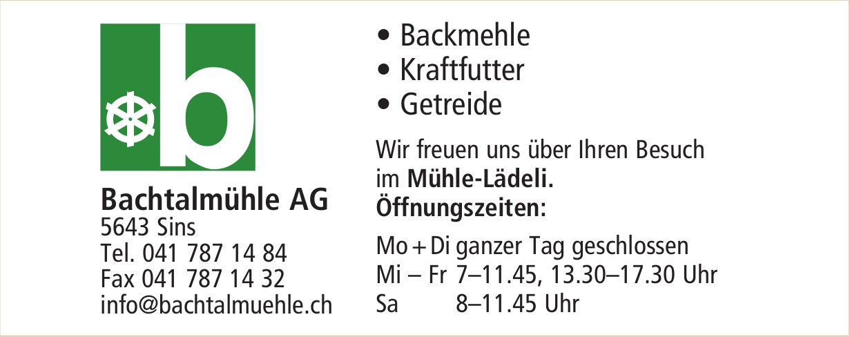 Bachtalmühle AG, Sins - Backmehle, Kraftfutter,  Getreide