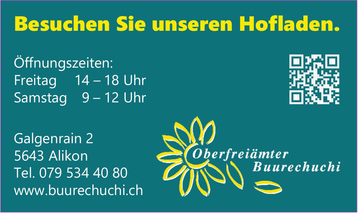 Oberfreiämter Buurechuchi, Alikon - Besuchen Sie unseren Hofladen.