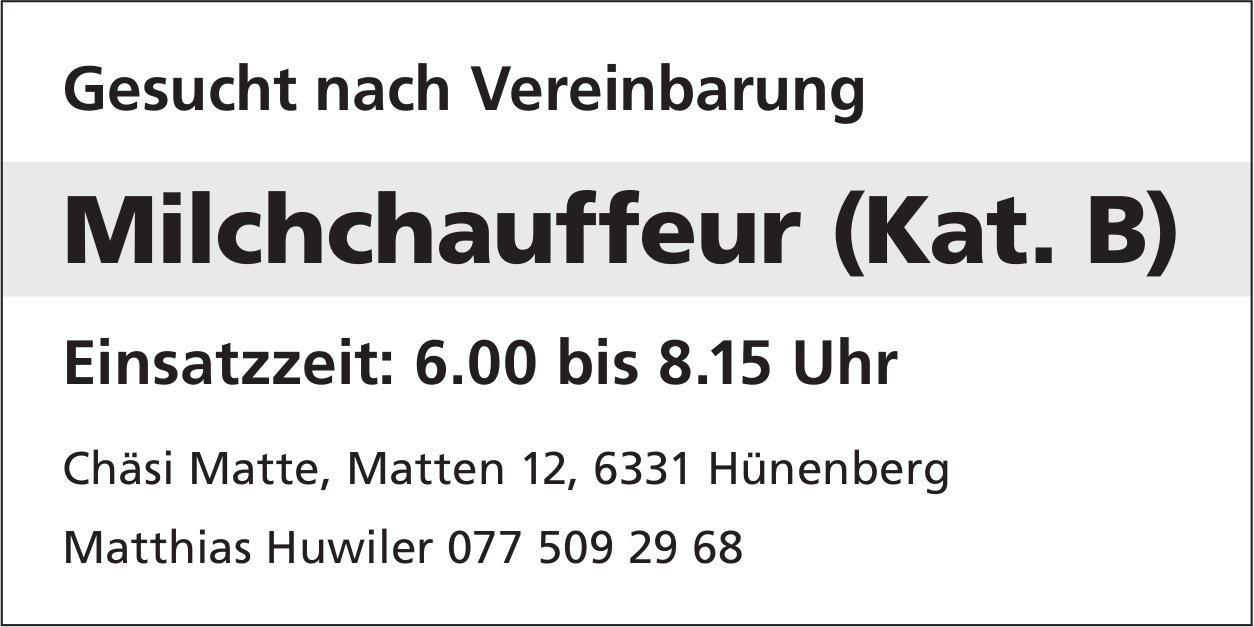 Milchchauffeur (Kat. B), Chäsi Matte, Hünenberg, gesucht