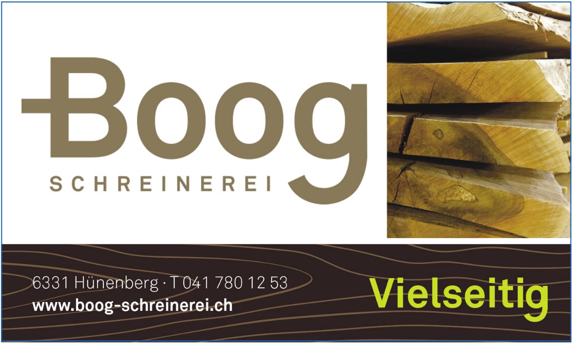 Boog Schreinerei, Hünenberg - Vielseitig
