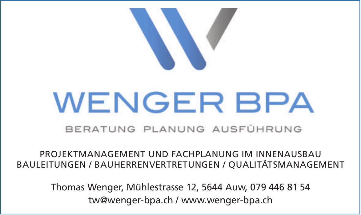 Wenger BPA, Auw - PROJEKTMANAGEMENT UND FACHPLANUNG IM INNENAUSBAU