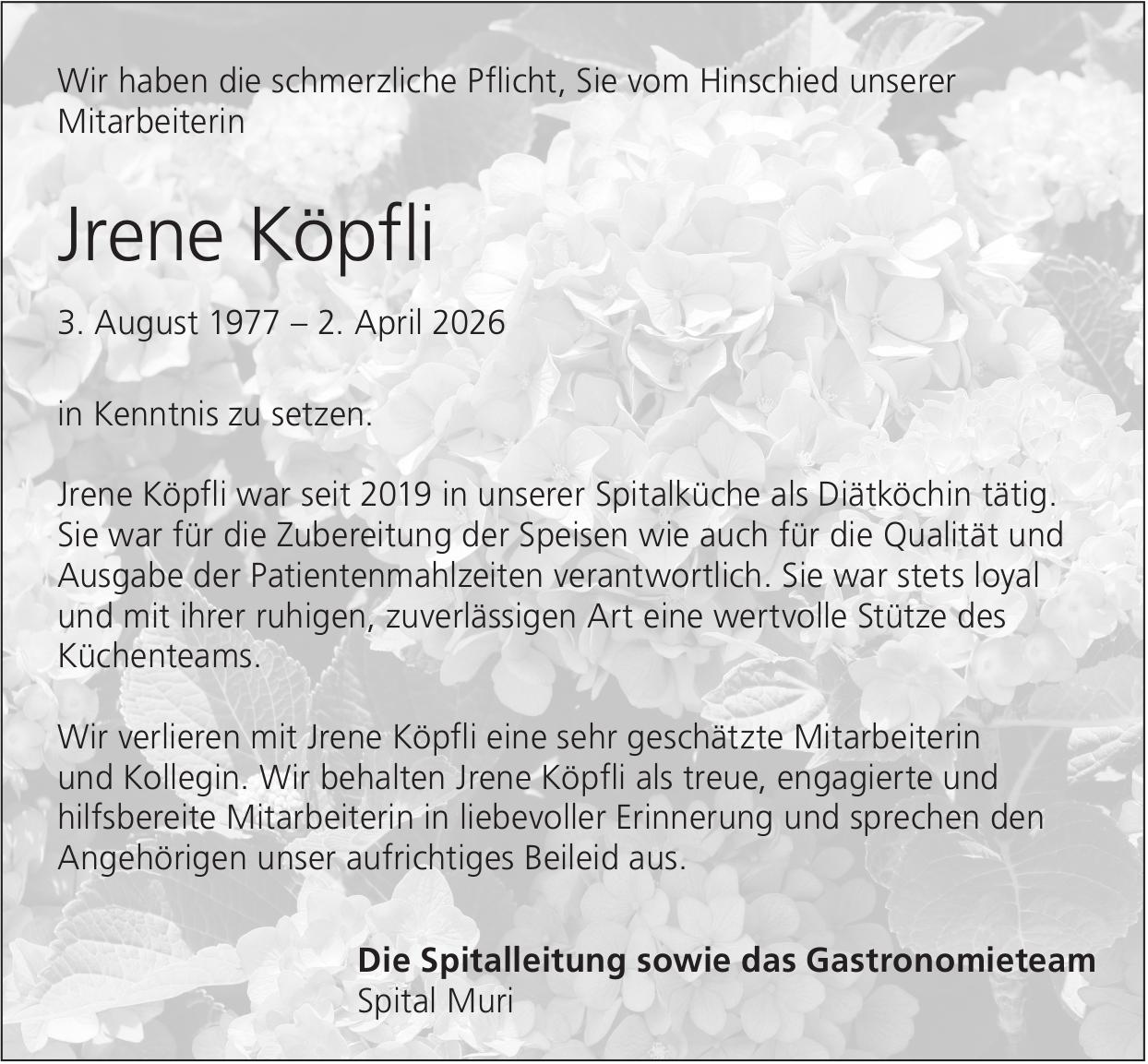 Köpfli Jrene, April 2026 / TA