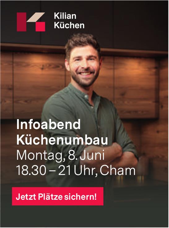 Infoabend Küchenumbau, 8. Juni, Kilian Küchen, Cham