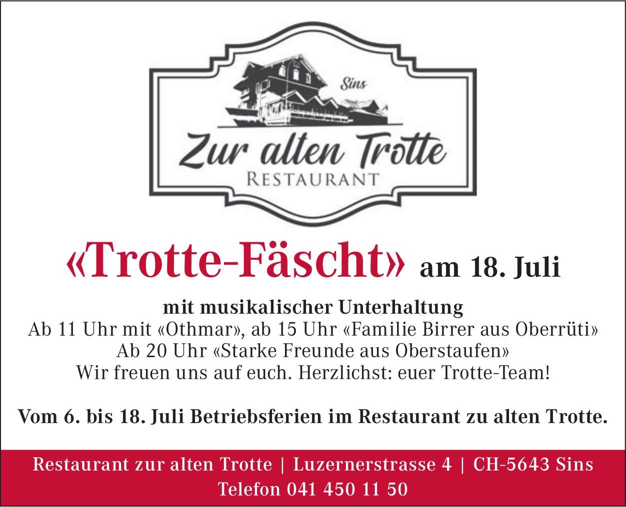 Trotte-Fäscht, 18. Juli, Restaurant zur alten Trotte, Sins
