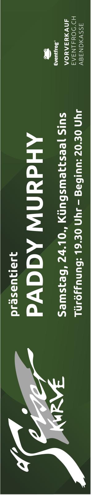 PADDY MURPHY, 24. Oktober, Küngsmattsaal, Sins