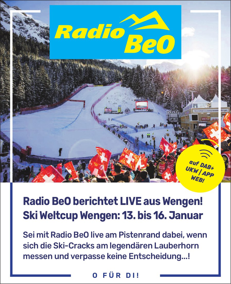 Radio BeO berichtet LIVE aus Wengen!, 13. - 16. Januar