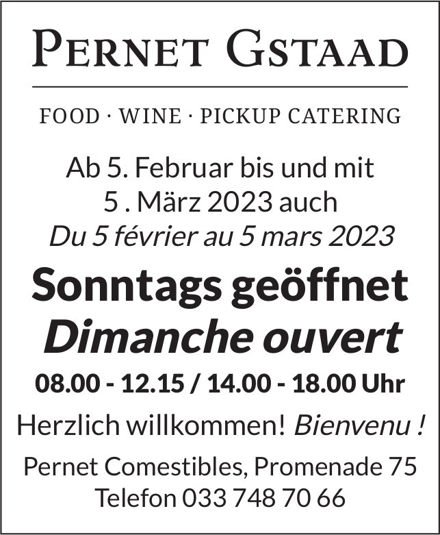 Pernet Comestibles, Gstaad - Sonntags geöffnet, Dimanche ouvert