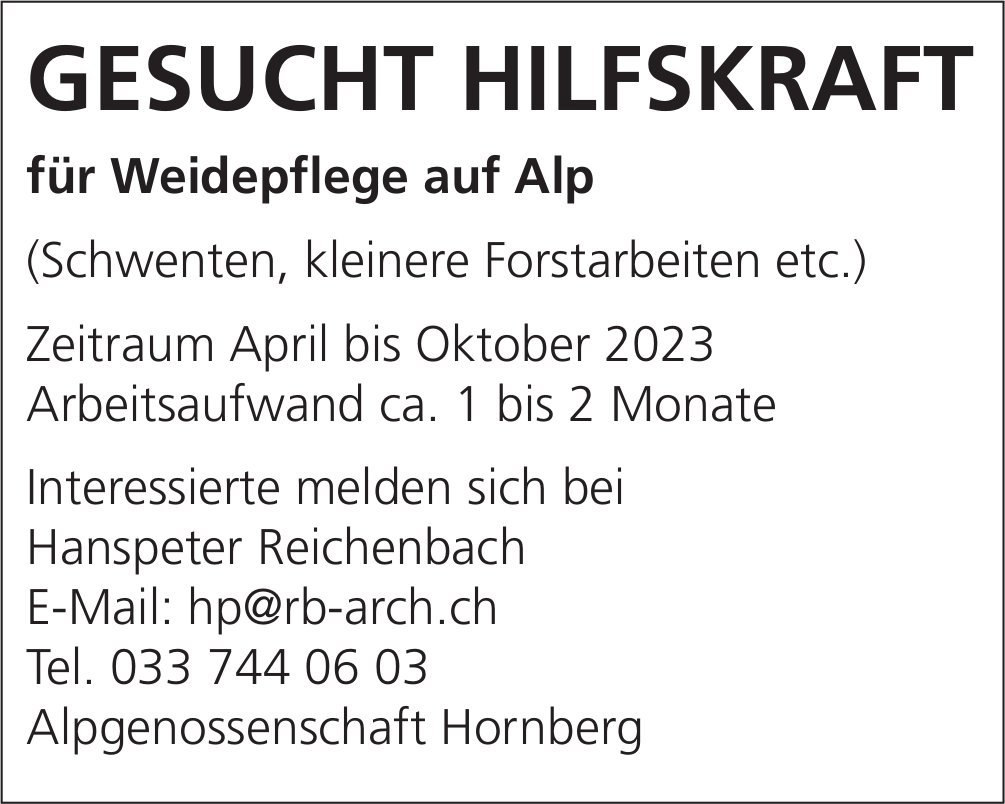 Hilfskraft für Weidepflege auf Alp, Hanspeter Reichenbach, Schwenten, gesucht
