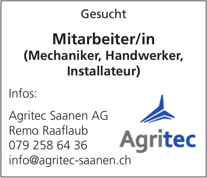 Mitarbeiter/in (Mechaniker, Handwerker, Installateur), Agritec Saanen AG, gesucht