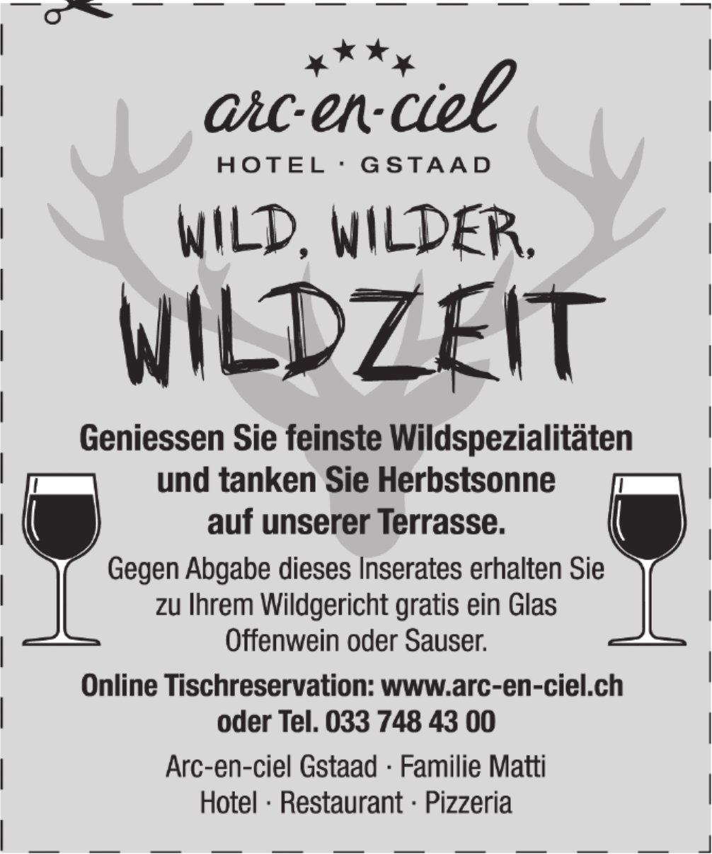 Hotel Restaurant Arc-en-ciel, Gstaad - Wild, wilder, Wildzeit
