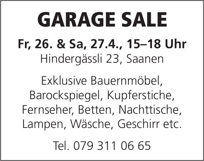 Garage Sale, 26. + 27. April, Hindergässli 23, Saanen