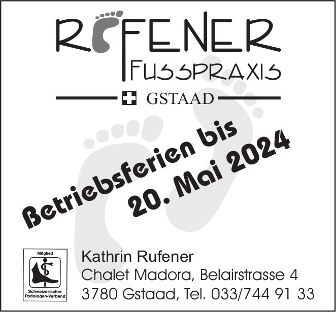 Rufener Fusspraxis, Gstaad - Betriebsferien bis 20. Mai