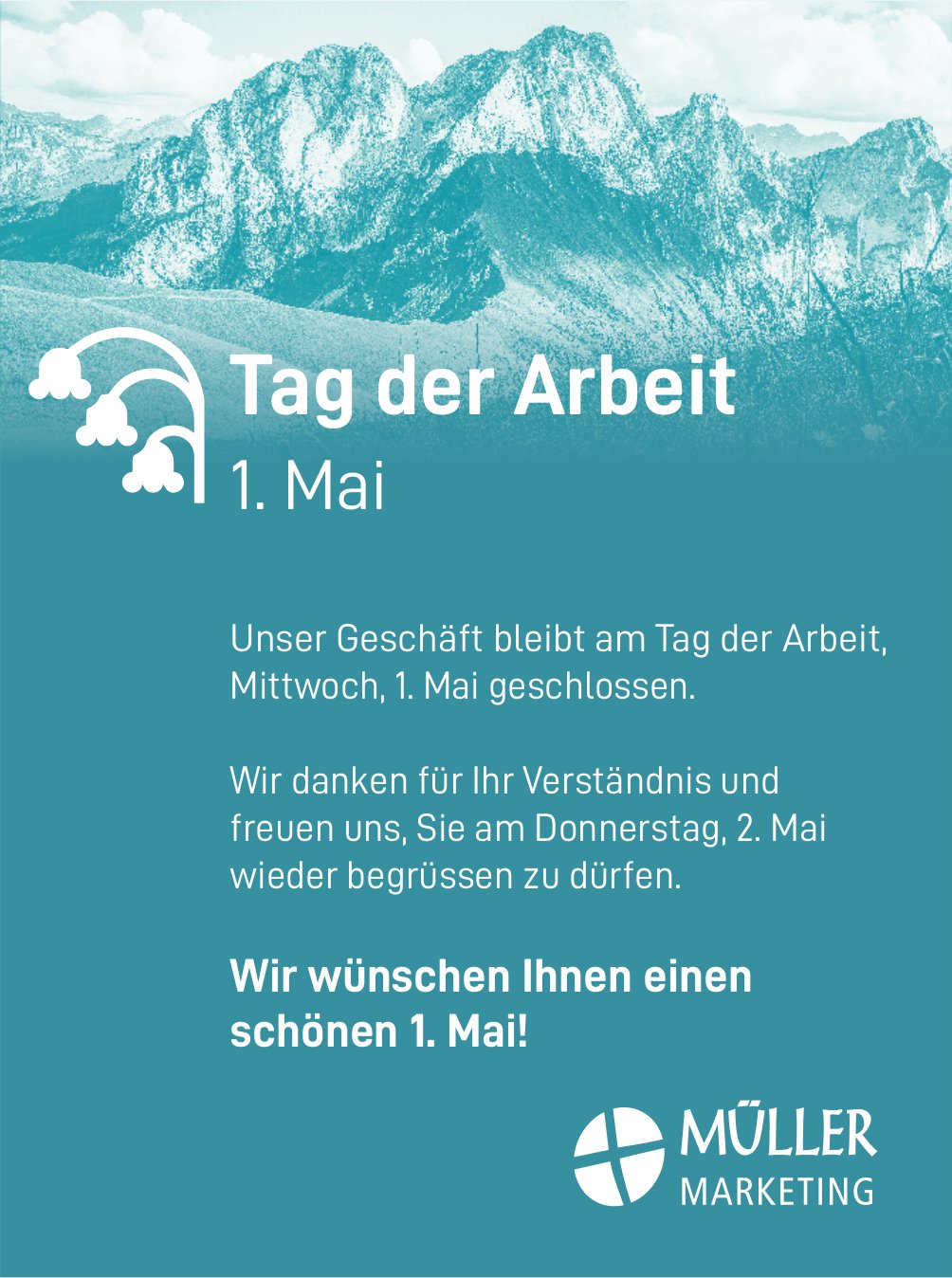 Müller Marketing - Unser Geschäft bleibt am Tag der Arbeit, Mittwoch, 1. Mai geschlossen.