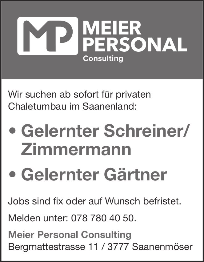 Gelernter Schreiner/ Zimmermann & Gelernter Gärtner, Meier Personal Consulting, Saanenmöser, gesucht