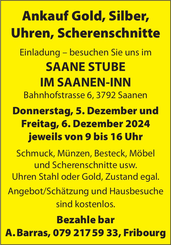 Ankauf Gold, Silber,  Uhren,  Scherenschnitte, 5. + 6. Dezember, Saane Stube im Saanen-Inn