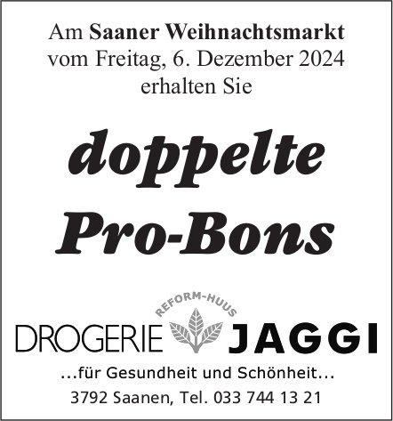 Drogerie Jaggi, Saanen - Doppelte Pro-Bons, 6. Dezember am Weihnachtsmarkt