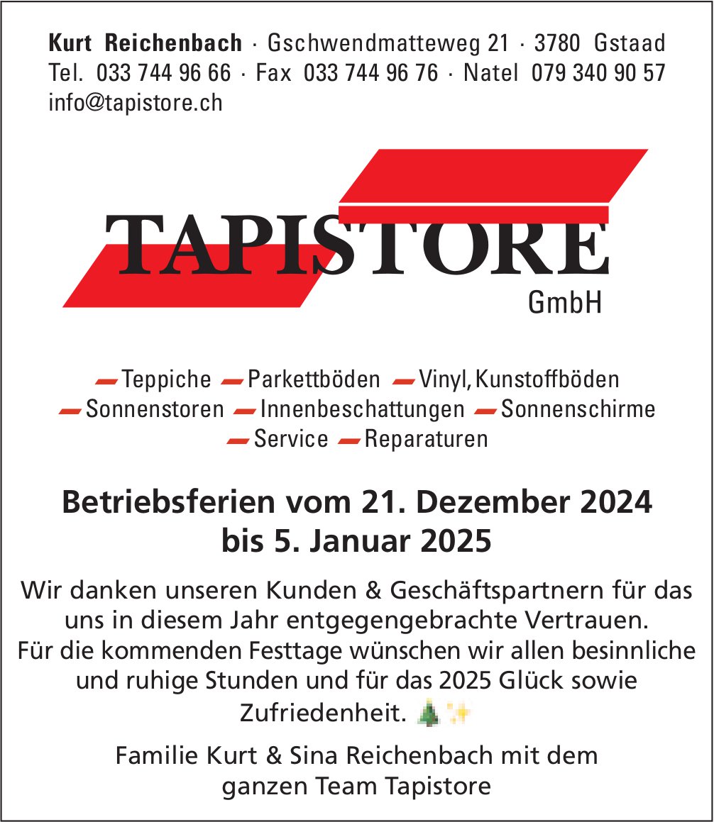 Tapistore GmbH, Gstaad - Betriebsferien vom 21. Dezember 2024 bis 5. Januar 2025