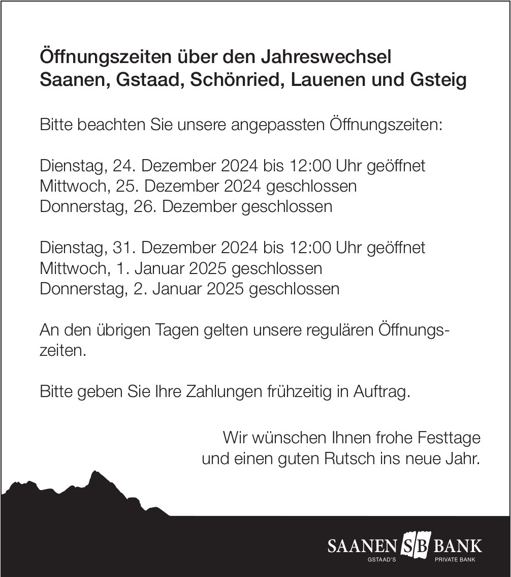 Saanen Bank, Saanen, Gstaad, Schönried, Lauenen und Gsteig - Öffnungszeiten über den Jahreswechsel