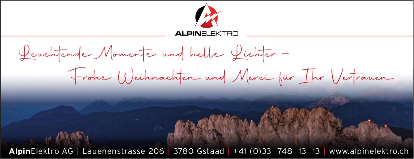 AlpinElektro AG, Gstaad - Leuchtende Momente und helle Lichter - Frohe Weihnachten und Merci für Ihr Vertrauen