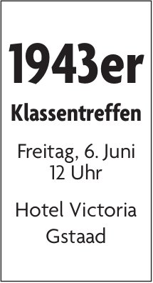 1943er Klassentreffen, 6. Juni, Hotel Victoria, Gstaad